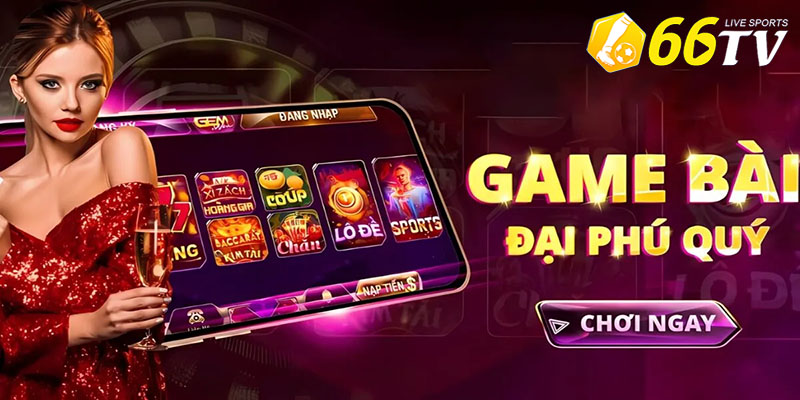 Lợi ích khi tham gia chơi game bài đổi thưởng 66tv